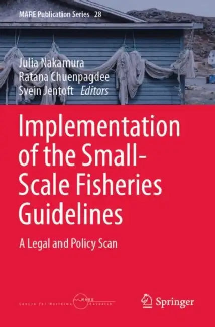 Implementation of the Small-Scale Fisheries Guidelines: A Legal and Policy Scan by Julia Nakamura