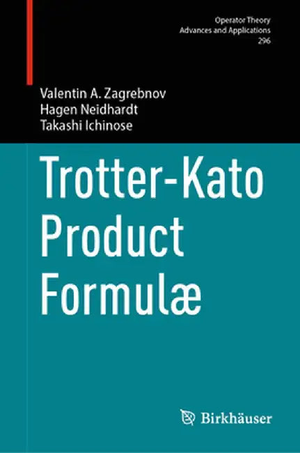 Trotter-Kato Product Formulæ by Valentin A. Zagrebnov