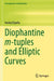 Diophantine m-tuples and Elliptic Curves by Andrej Dujella