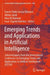 Emerging Trends and Applications in Artificial Intelligence: Selected Papers from the International Conference on Emerging Trends and Applications in by Fausto Pedro García Márquez
