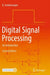 Digital Signal Processing: An Introduction by D. Sundararajan
