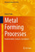 Metal Forming Processes: Fundamentals Analysis Calculations by Huda, Zainul