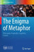 The Enigma of Metaphor: Philosophy, Pragmatics, Cognitive Science by Stefana Garello