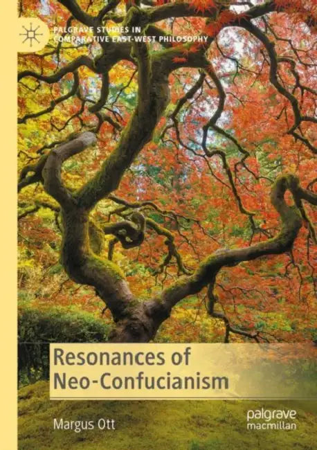 Resonances of Neo-Confucianism by Margus Ott