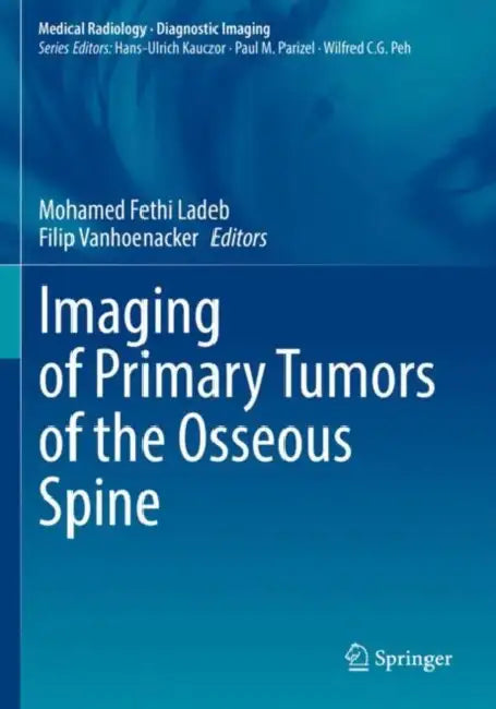 Imaging of Primary Tumors of the Osseous Spine by Mohamed Fethi Ladeb
