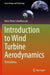 Introduction to Wind Turbine Aerodynamics by Alois Peter Schaffarczyk
