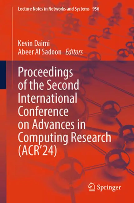 Proceedings of the Second International Conference on Advances in Computing Research (Acr'24) by Kevin Daimi
