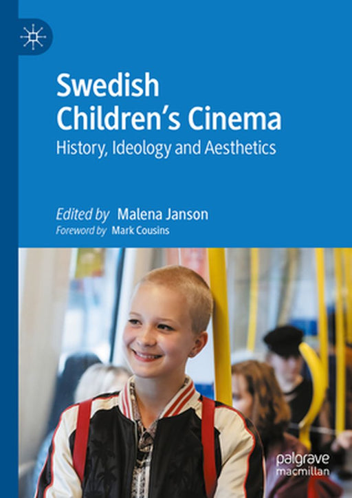 Swedish Children's Cinema: History, Ideology and Aesthetics by Malena Janson