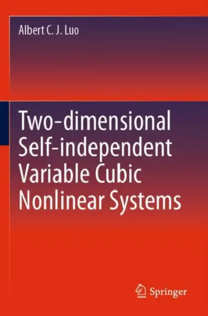 Two-dimensional Self-independent Variable Cubic Nonlinear Systems by Albert C. J. Luo