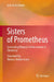 Sisters of Prometheus: Unmasking Women's Achievements in Chemistry by João Paulo André