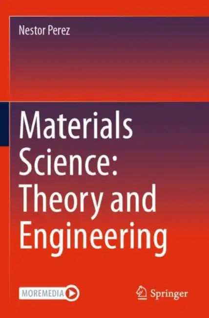 Materials Science: Theory and Engineering by Nestor Perez