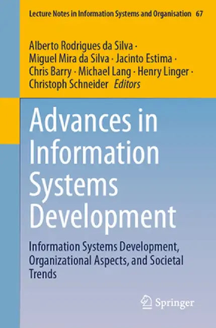 Advances in Information Systems Development: Information Systems Development, Organizational Aspects, and Societal Trends by Alberto Rodrigues Da Silva