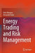 Energy Trading and Risk Management by Felix Müsgens