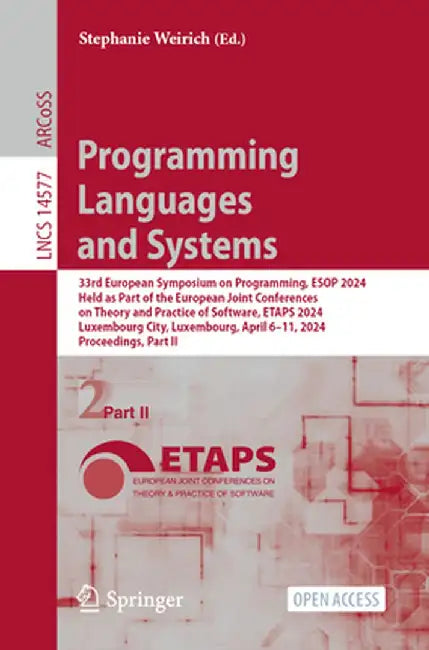 Programming Languages and Systems: 33rd European Symposium on Programming, ESOP 2024, Held as Part of the European Joint Conferences on Theory and Pra by Stephanie Weirich