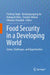 Food Security in a Developing World: Status, Challenges, and Opportunities by Pardeep Singh