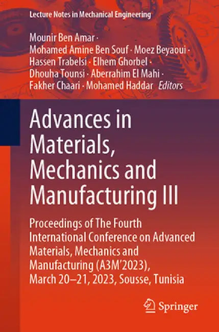 Advances in Materials, Mechanics and Manufacturing III: Proceedings of the Fourth International Conference on Advanced Materials, Mechanics and Manufa by Mounir Ben Amar