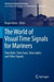 The World of Visual Time Signals for Mariners: Time Balls, Time Guns, Time Lights and Other Signals by Roger Kinns