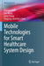 Mobile Technologies for Smart Healthcare System Design by Xiaonan Guo