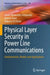 Physical Layer Security in Power Line Communications: Fundamentals, Models and Applications by Javier Hernandez Fernandez