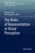 The Roles of Representation in Visual Perception by Robert French