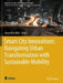 Smart City Innovations: Navigating Urban Transformation with Sustainable Mobility by Simon Elias Bibri