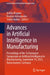 Advances in Artificial Intelligence in Manufacturing: Proceedings of the 1st European Symposium on Artificial Intelligence in Manufacturing, September by Achim Wagner