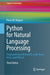 Python for Natural Language Processing: Programming with Numpy, Scikit-Learn, Keras, and Pytorch by Pierre M. Nugues