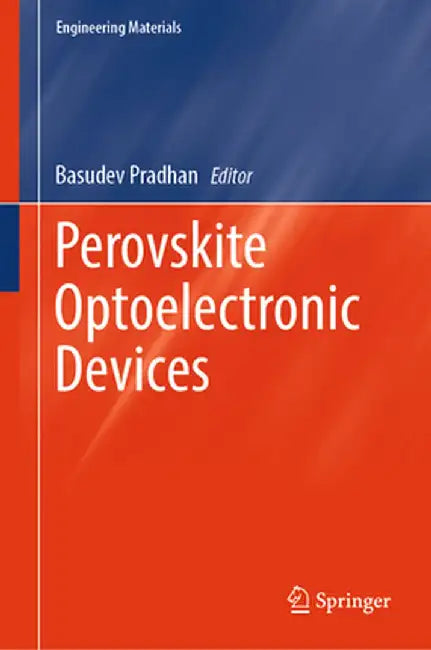 Perovskite Optoelectronic Devices by Basudev Pradhan