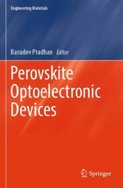 Perovskite Optoelectronic Devices by Basudev Pradhan