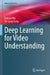 Deep Learning for Video Understanding by Zuxuan Wu