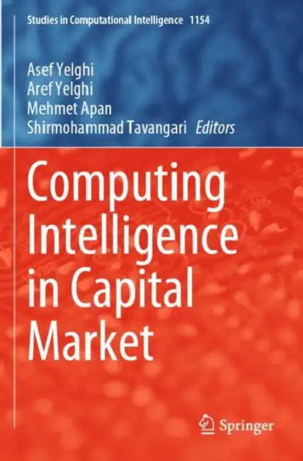 Computing Intelligence in Capital Market by Asef Yelghi