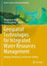 Geospatial Technologies for Integrated Water Resources Management: Mapping, Modelling, and Decision-Making by Bhagwan B. Ghute