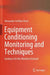 Equipment Conditioning Monitoring and Techniques: Guidance for the Maritime Domain by Alexander Arnfinn Olsen