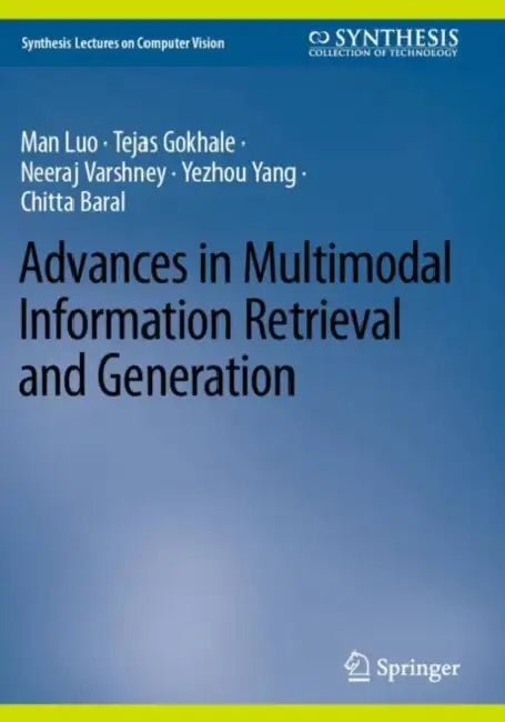 Advances in Multimodal Information Retrieval and Generation by Man Luo