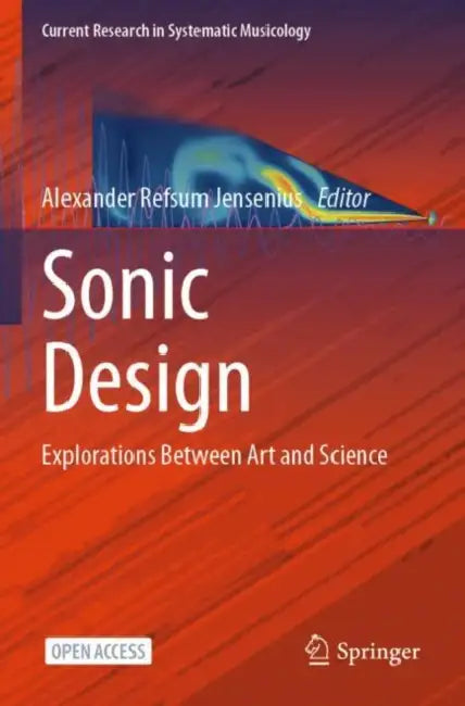 Sonic Design: Explorations Between Art and Science by Alexander Refsum Jensenius