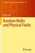 Random Walks and Physical Fields by Yves Le Jan