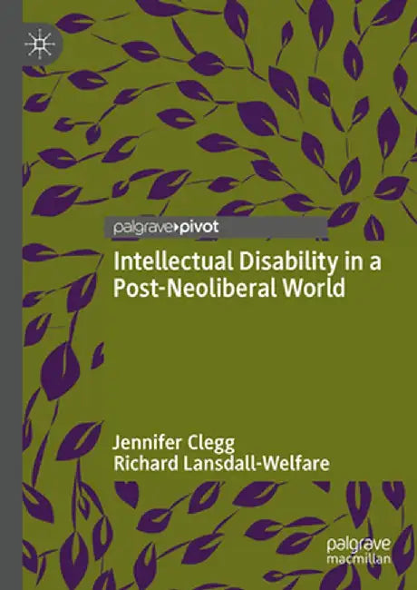 Intellectual Disability in a Post-Neoliberal World by Jennifer Clegg