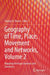 Geography of Time, Place, Movement and Networks: Mapping Heritage Journeys and Sameness by Stanley D. Brunn