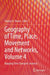 Geography of Time, Place, Movement and Networks: Mapping Time Transport Journeys by Stanley D. Brunn