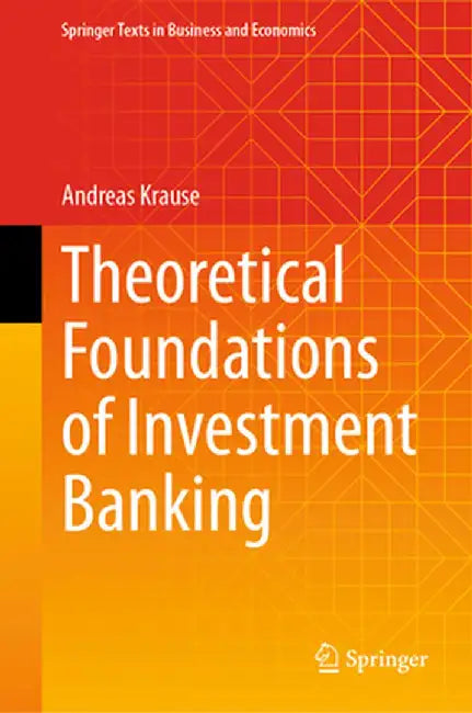 Theoretical Foundations of Investment Banking by Krause, Andreas