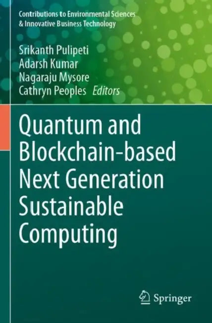 Quantum and Blockchain-based Next Generation Sustainable Computing by Srikanth Pulipeti
