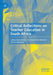 Critical Reflections on Teacher Education in South Africa by Labby Ramrathan