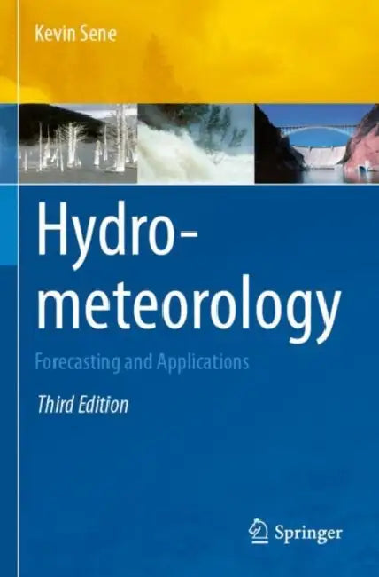 Hydrometeorology: Forecasting and Applications by Kevin Sene