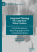 Integrated Thinking for Long-Term Value Creation: A Multidisciplinary Reporting Approach in a Globalized World by Sabrina Roszak