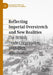Reflecting Imperial Overstretch and New Realities: The British Trade Corporation, 1917-1926 by Brian O'Sullivan