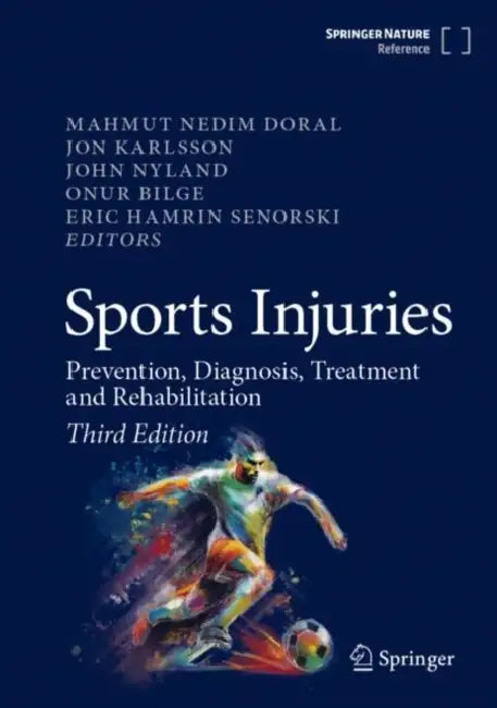 Sports Injuries: Prevention, Diagnosis, Treatment and Rehabilitation by Mahmut Nedim Doral
