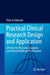 Practical Clinical Research Design and Application: A Primer for Physicians, Surgeons, and Clinical Healthcare Professionals by Peter D. Fabricant