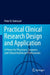 Practical Clinical Research Design and Application: A Primer for Physicians, Surgeons, and Clinical Healthcare Professionals by Peter D. Fabricant