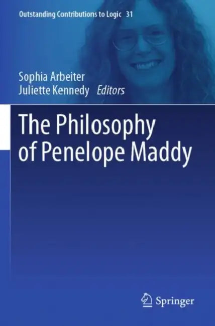 The Philosophy of Penelope Maddy by Sophia Arbeiter