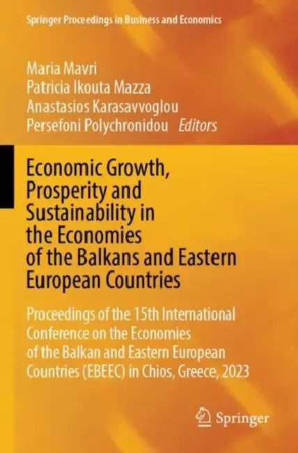 Economic Growth, Prosperity and Sustainability in the Economies of the Balkans and Eastern European Countries by Maria Mavri